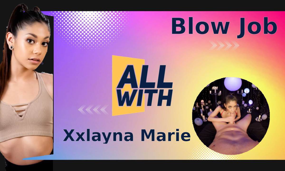 All Blow Job With Xxlayna Marie