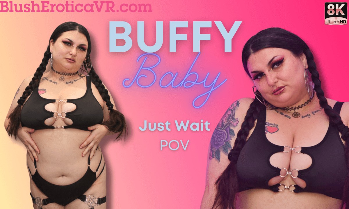 Buffy Baby – Just Wait
