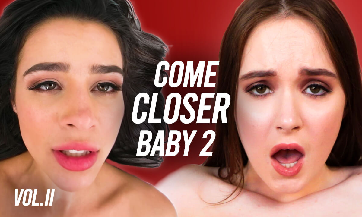 COME CLOSER BABY – Vol 2. Closeup Missionary & Cowgirl Compilation
