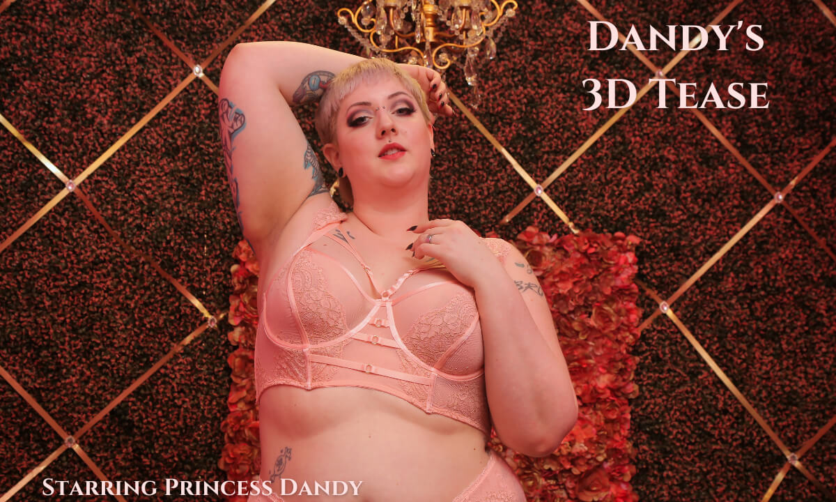 Dandy’s 3D Tease