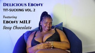 Delicious Ebony Tit-Sucking Vol. 2