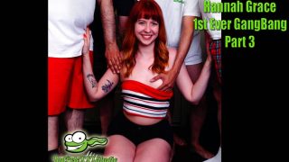Hannah Grace 1st Ever Gangbang Part 3