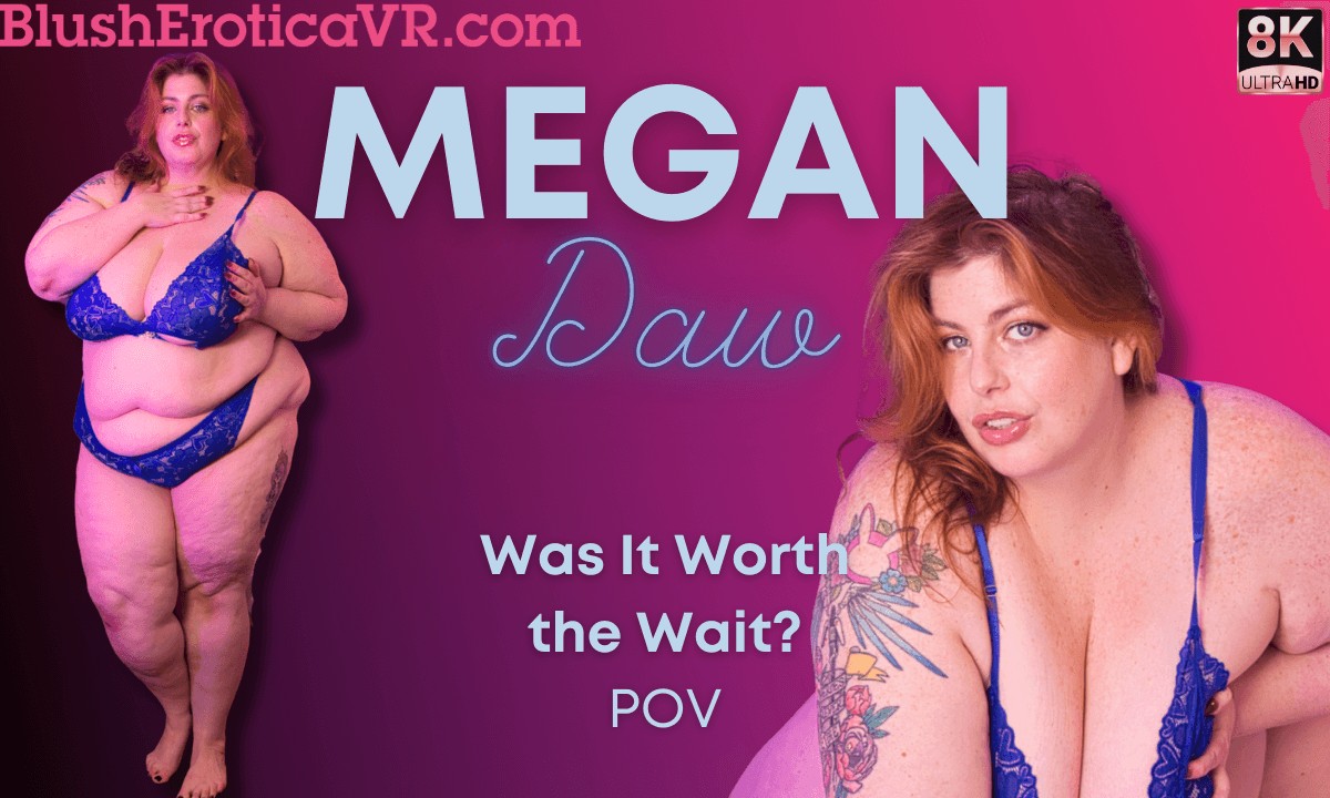 Megan Daw – Worth the Wait