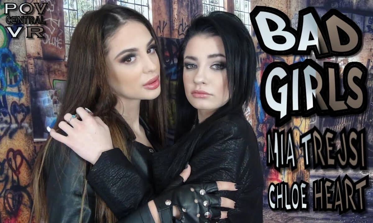 Mia Trejsi and Chloe Heart: Bad Girls