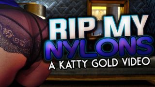 Rip My Nylons A Katy Gold Video