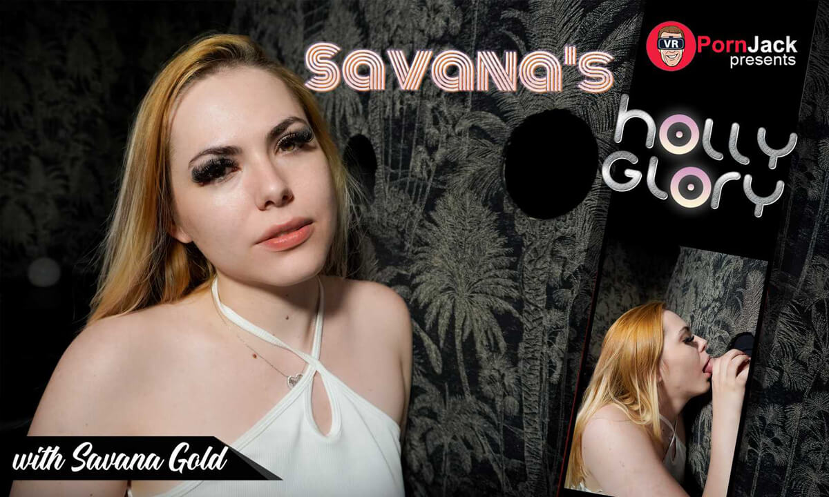 Savana’s Glory Hole