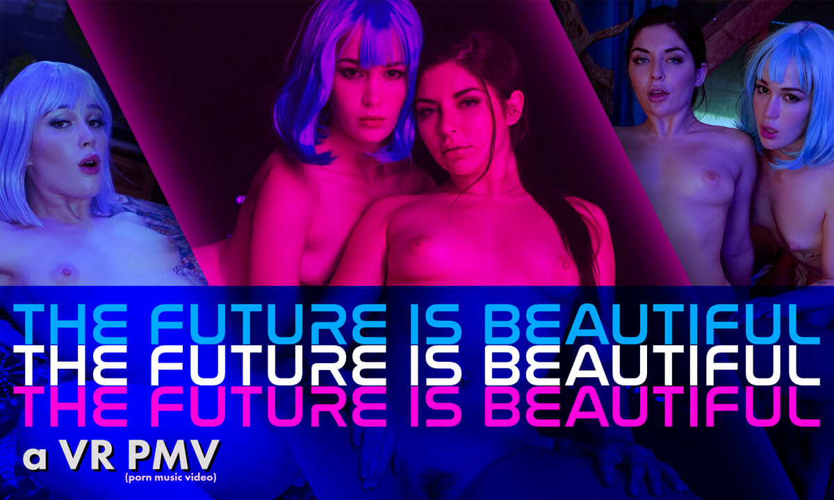 THE FUTURE IS BEAUTIFUL – a VR PMV