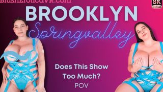 VR Brooklyn Springvalley – Does This Show Too Much? BEVR