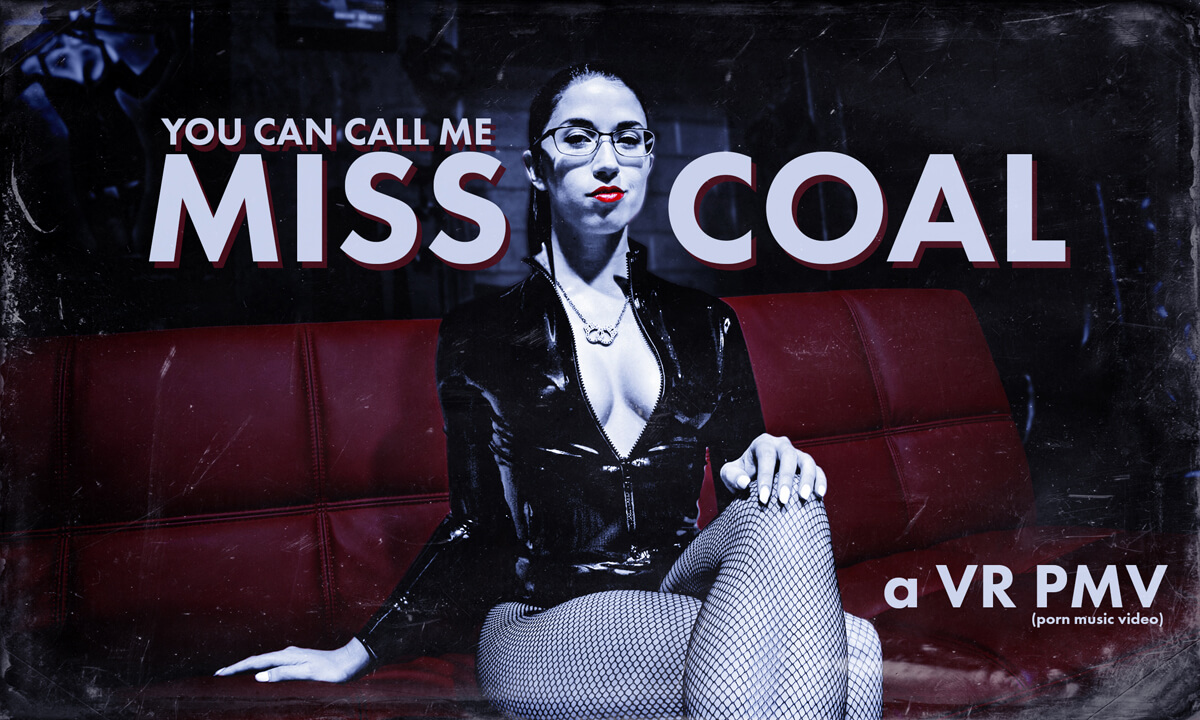YOU CAN CALL ME MISS COAL – a VR PMV