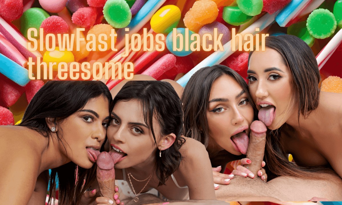 SlowFast Jobs Black Hair Threesome Angel Windell, CJ Miles, Chloe Amour, Kimmy Kimm, Lulu Chu, Nicole Doshi, Reyna Belle, Sisi Rose