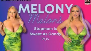 Melony Melons – Stepmom is Sweet as Candy