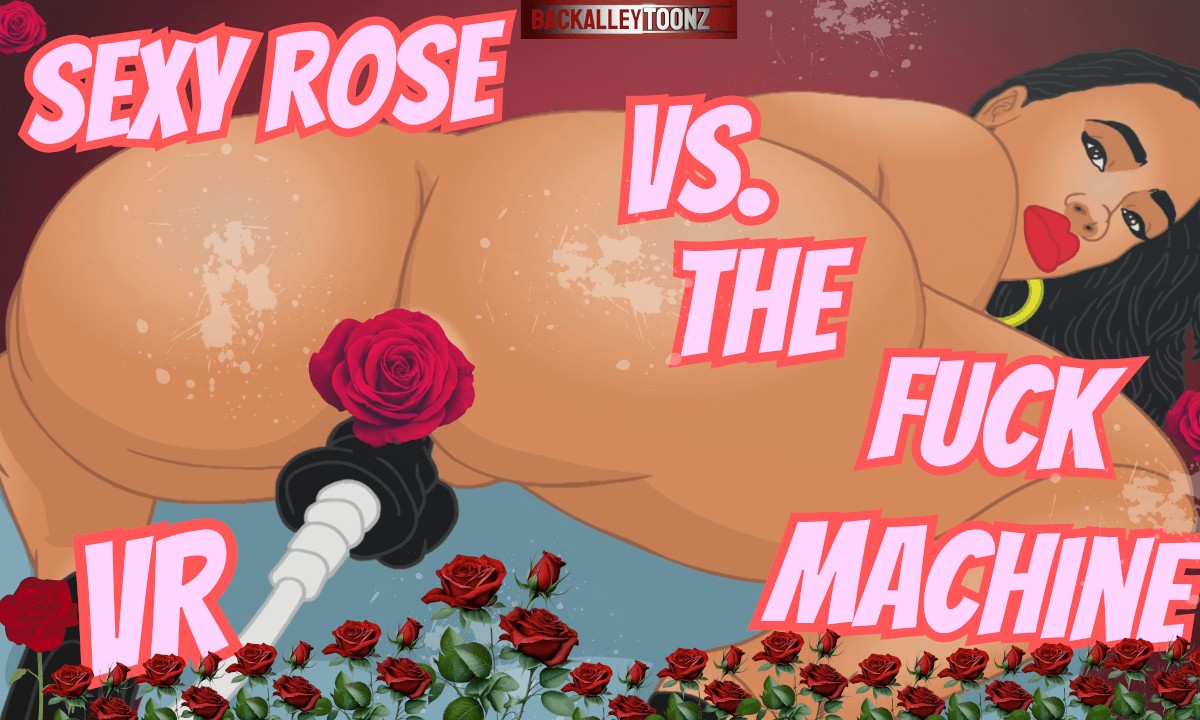 Sexy Rose Bubble Butt Vs The Big Dick Fuck Machine