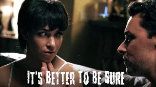 It’s Better To Be Sure