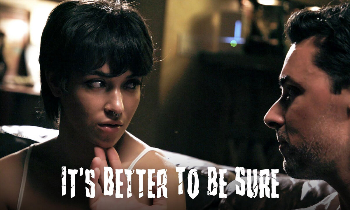 It’s Better To Be Sure