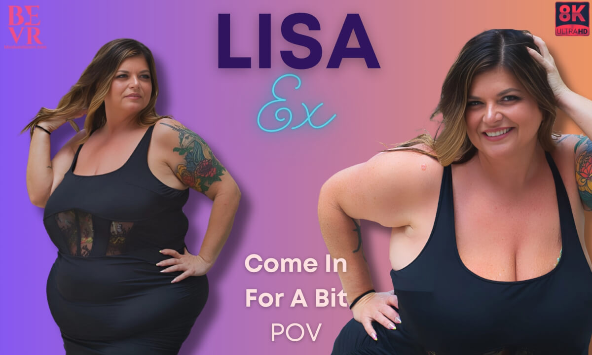 Lisa Ex – Come In For A Bit