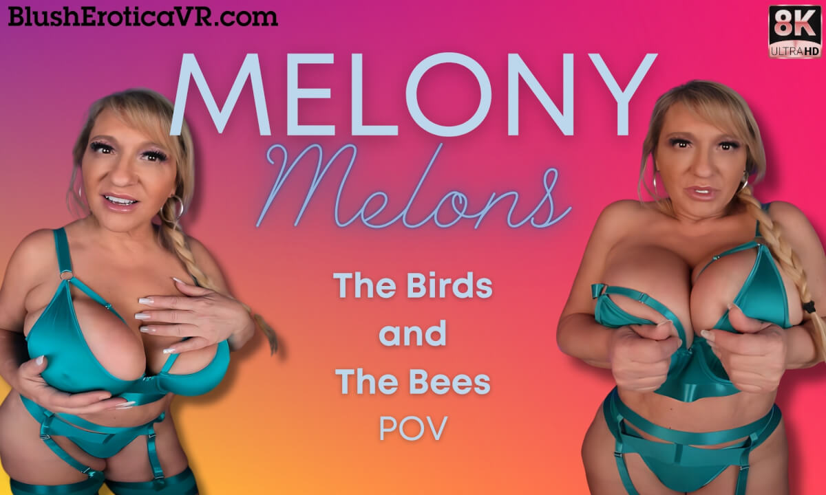 Melony Melons – The Birds and The Bees