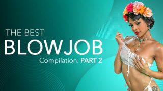 The Best Blowjob Compilation. Part 2