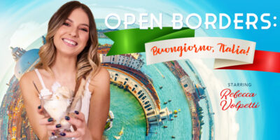 Open Borders: Buongiorno, Italia!