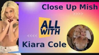 All Close Up Mish With Kiara Cole