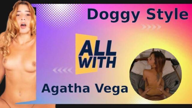All Doggy Style With Agatha Vega