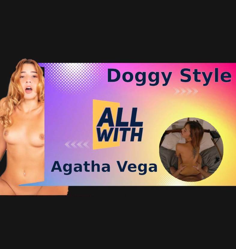 All Doggy Style With Agatha Vega