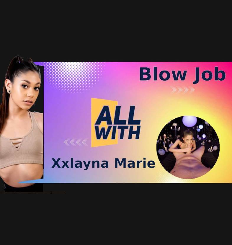 All Blow Job With Xxlayna Marie