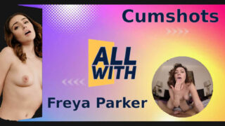 All Cumshots With Freya Parker