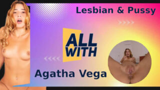All Lesbian & Pussy With Agatha Vega