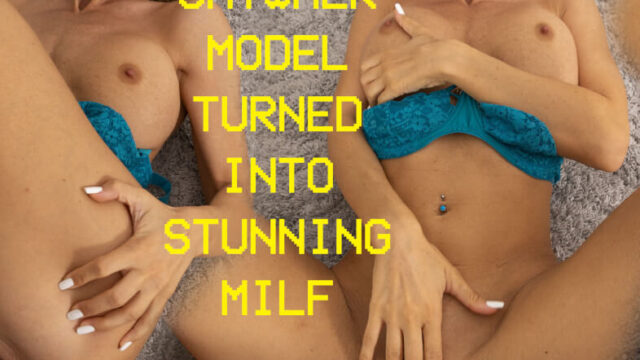 Catwalk Model Turned Stunning MILF – III