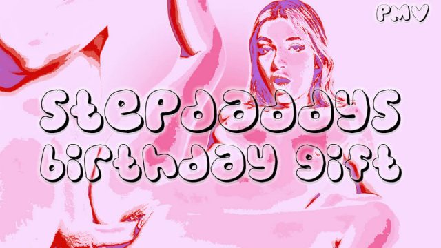 18+ STEPDADDYS BIRTHDAY GIFT PMV l VR Music video by Private Jet