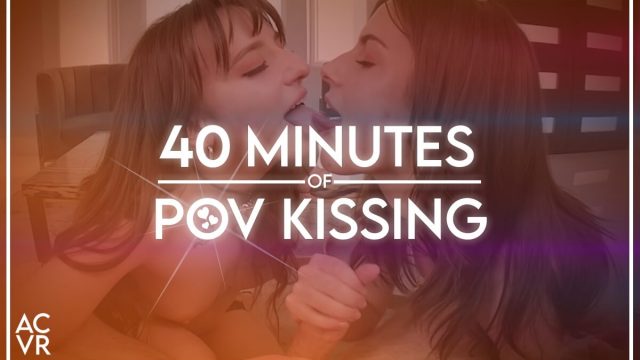 40 Minutes of POV Kissing & Teasing with Beautiful Babes