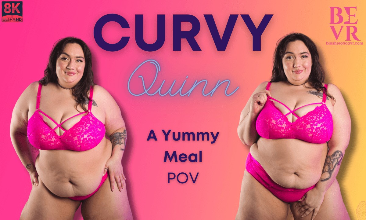 Curvy Quinn – A Yummy Meal