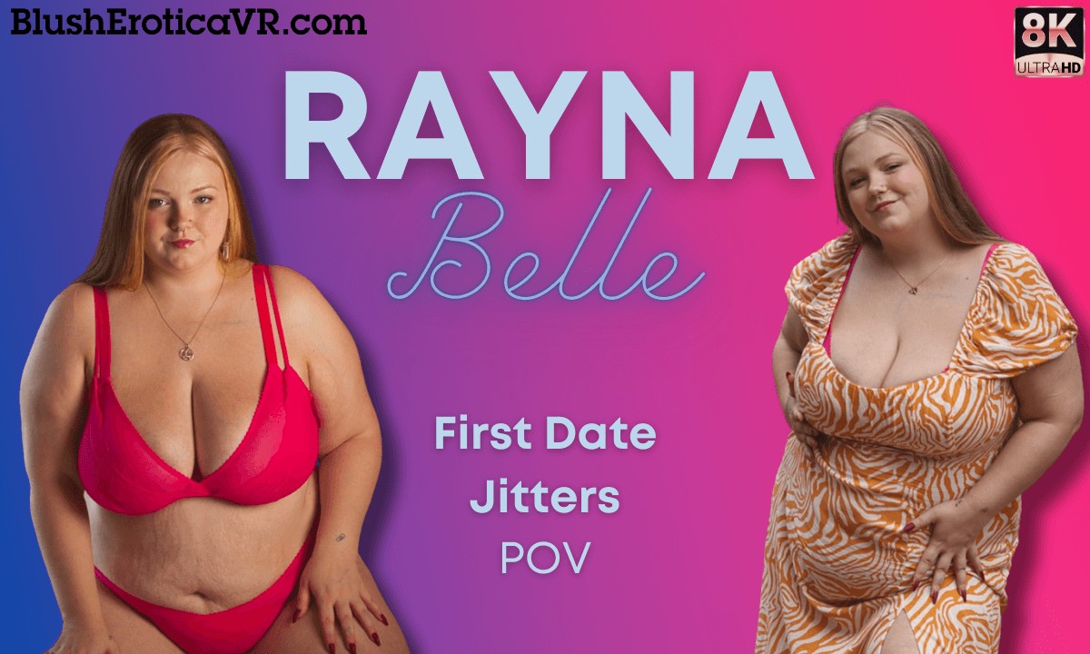 Rayna Belle – Redhead BBW First Date JItters