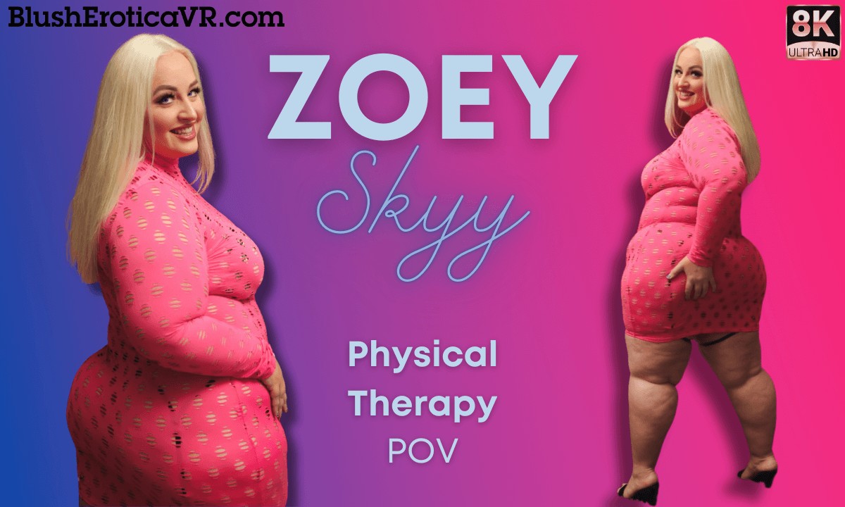 Zoey Skyy – Physical Therapy